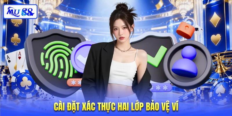 Cài đặt xác thực hai lớp bảo vệ ví