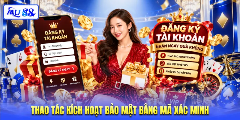 Thao tác kích hoạt bảo mật bằng mã xác minh