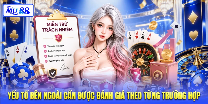 Yếu tố bên ngoài cần được đánh giá theo từng trường hợp